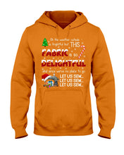 Load image into Gallery viewer, Weather Outside Frightful Sewing Let Us Sew Hoodie
