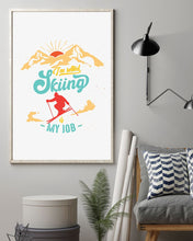 Load image into Gallery viewer, I'm Retired Skiing Is My Job Mountainous Terrain Vertical Poster
