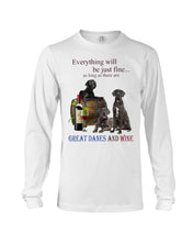 Load image into Gallery viewer, Everything Will Be Just Fine As Long As There Are Great Dane And Wine Gift For Dog Lovers Unisex Long Sleeve
