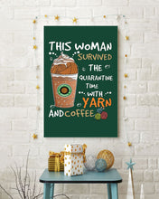 Load image into Gallery viewer, The Quarantine Time With Yarn And Coffee Gift For Women Vertical Poster

