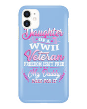 Load image into Gallery viewer, Daughter Of A Veteran Freedom Isn't Free Gift For Daughter Phone case
