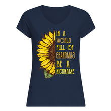 Load image into Gallery viewer, Sunflower In A World Full Of Grandmas Be A Nickname Ladies V-Neck
