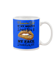 Load image into Gallery viewer, Birthday Gift For November Girl If My Mouth Doesn't Say It My Face Definitely Mug
