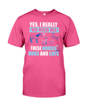 Load image into Gallery viewer, I Do Need All These Horses Dogs And Cats Guys Tee
