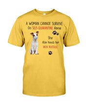 Load image into Gallery viewer, A Woman Cannot Survive Self-Quarantine Alone She Also Needs Her Jack Russell Guys Tee
