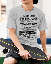 Load image into Gallery viewer, I'm The Lucky One Because I Get To Be Her Husband Gift For Husband Guys Tee
