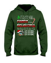 Load image into Gallery viewer, Weather Outside Frightful Sewing Let Us Sew Hoodie
