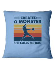 Load image into Gallery viewer, I Created A Monster She Calls Me Dad Giving Daughter Pillow Cover
