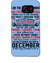 Load image into Gallery viewer, I’m The Crazy Grandma Who Was Born In December Has Fought A Thousand Custom Phone case
