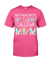 Load image into Gallery viewer, My Favorite Art Teacher Calls Me Mom For Personalized Job Gift Guys Tee
