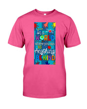 Load image into Gallery viewer, Lovely Phone Case In A World Where You Can Be Anything Be Kind Guys Tee
