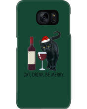 Load image into Gallery viewer, Cat Drink And Be Merry Meaningful Gift For Women Phone case
