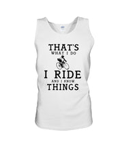 Load image into Gallery viewer, That's What  I Do I Ride And I Know Things Custom Design Unisex Tank Top
