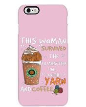 Load image into Gallery viewer, The Quarantine Time With Yarn And Coffee Gift For Women Phone case
