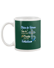 Load image into Gallery viewer, Chica De  Febrero    Todo Lo Puedo En Cristo Que Me Fortalece Mug

