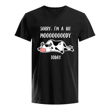 Load image into Gallery viewer, Sorry I'm A Bit Mooooody Today Gift For Cow Lovers Guys V-Neck
