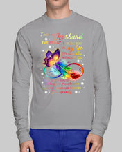 Load image into Gallery viewer, I Miss My Husband Every Day Love You Forever Trending Unisex Long Sleeve
