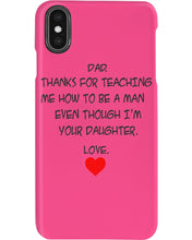 Load image into Gallery viewer, Thanks For Teaching Me How To Be A Man Phone case
