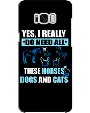 Load image into Gallery viewer, I Do Need All These Horses Dogs And Cats Phone case

