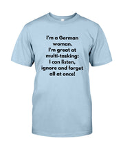 Load image into Gallery viewer, I'm A German Woman I'm Great At Multi Tasking Gift For Women Guys Tee
