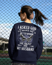 Load image into Gallery viewer, Gift For Wife I Asked God To Make Me A Better Woman Sweatshirt
