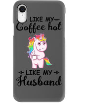 Load image into Gallery viewer, I Like My Coffee Hot Like My Husband Unicorn Gift For Men Phone case
