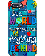 Load image into Gallery viewer, Lovely Phone Case In A World Where You Can Be Anything Be Kind Phone case
