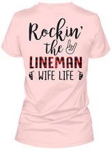 Load image into Gallery viewer, Rocking The Lineman Wife Life Special Custom Design Ladies Tee
