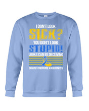 Load image into Gallery viewer, I Don't Look Sick You Don't Look Stupid Design Sweatshirt
