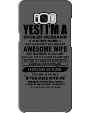 Load image into Gallery viewer, I'm A Spoiled Husband But Not Yours - Awesome Wife Who Was Born In January Phone case
