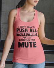 Load image into Gallery viewer, I Didn't Mean To Push All Your Buttons I Was Just Looking For Mute Ladies Flowy Tank
