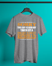 Load image into Gallery viewer, Sorry This Guy Is Already Taken By A Smart And Sexy Redhead Gift For Men Guys Tee
