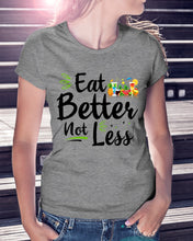 Load image into Gallery viewer, Vintage Funny Eat Better Not Less Gift For Friends Ladies Tee
