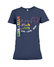 Load image into Gallery viewer, Librarian Live Love Read Special Custom Design Ladies Tee
