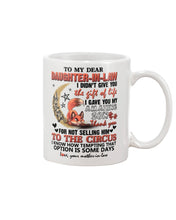 Load image into Gallery viewer, Gift For   Daughter-in-law I Gave You My Amazing Son   Custom Design Mug
