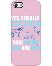 Load image into Gallery viewer, I Do Need All These Horses Dogs And Cats Phone case
