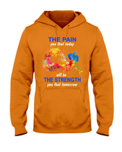 Load image into Gallery viewer, The Pain You Feel Today Will Be The Strength Gift For Women Hoodie
