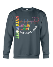 Load image into Gallery viewer, Librarian Live Love Read Special Custom Design Sweatshirt
