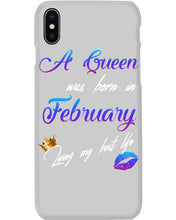 Load image into Gallery viewer, A Queen Was Born In February Birthday Gift Phone case
