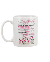 Load image into Gallery viewer, Mom Gift For Daughter-In-Law You Are My Heart My Best Thing Mug
