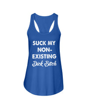 Load image into Gallery viewer, Suck My Non Existing Dick Bitch Gift For Women Ladies Flowy Tank
