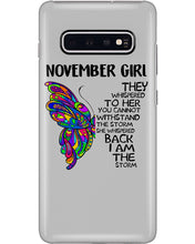 Load image into Gallery viewer, Birthday Gift For November Girl They Whispered To Her You Cannot Withstand The Storm Phone case

