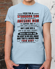 Load image into Gallery viewer, A Stubborn Son Of A Freaking Awesome Mom I Love Her Gift For Mama Guys Tee
