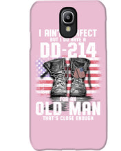 Load image into Gallery viewer, I Ain't Perfect But I Do Have A DD-214 For An Old Man Trending Phone case
