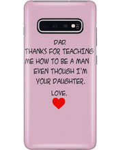 Load image into Gallery viewer, Thanks For Teaching Me How To Be A Man Phone case
