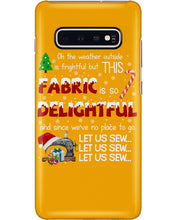 Load image into Gallery viewer, Weather Outside Frightful Sewing Let Us Sew Phone case
