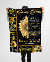 Load image into Gallery viewer, You Are The World With Sunflower Gift For Mom Fleece Blanket
