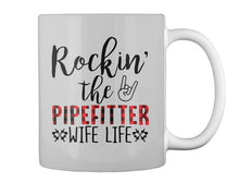 Load image into Gallery viewer, Rockin' The Pipefitter Wife Life Custom Design Gift For Friends Mug

