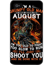 Load image into Gallery viewer, August Grumpy Old Man Will Just Shoot You For Birthday Gift Phone case
