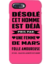 Load image into Gallery viewer, Désolé Cet Homme Est Déjà Pris Par Une Femme De Mars Birthday Gift Phone case
